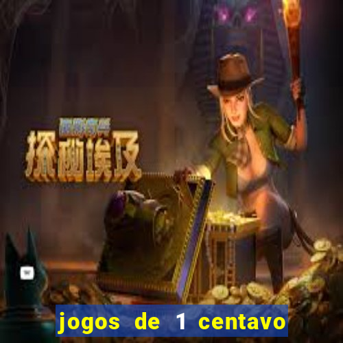 jogos de 1 centavo na blaze