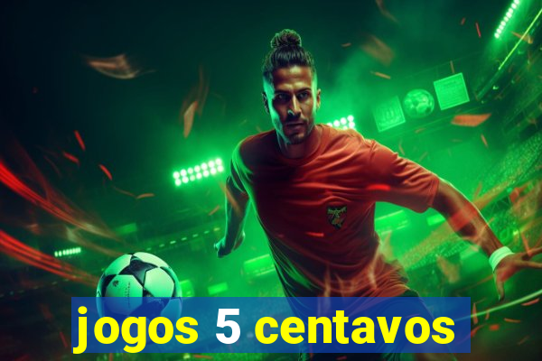 jogos 5 centavos