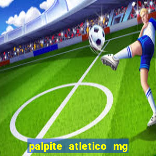 palpite atletico mg x botafogo