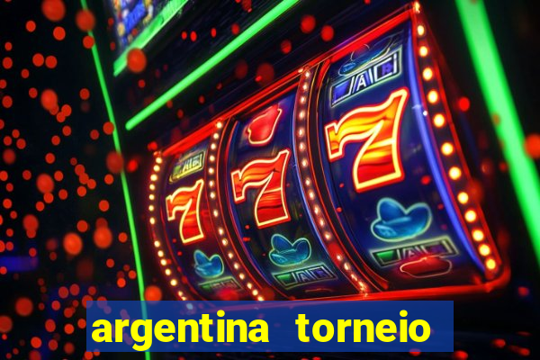 argentina torneio betano tabela