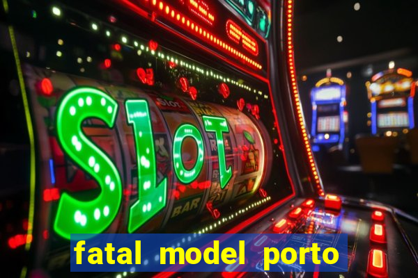 fatal model porto alegre do norte