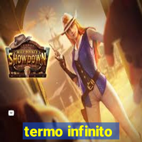 termo infinito