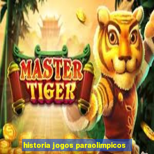 historia jogos paraolimpicos