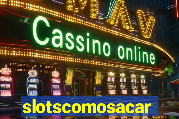 slotscomosacar