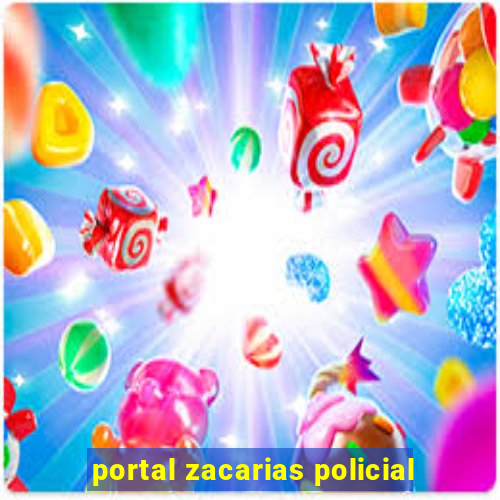 portal zacarias policial