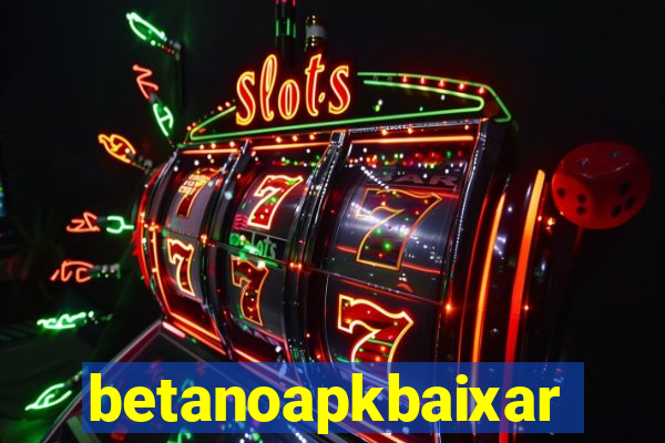 betanoapkbaixar