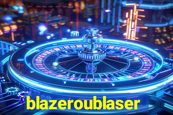 blazeroublaser