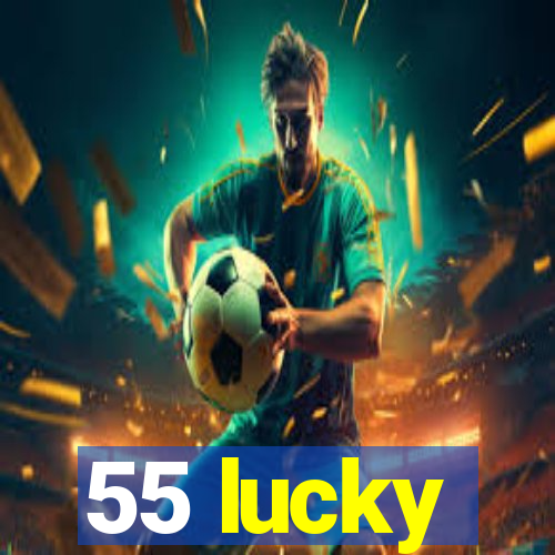 55 lucky