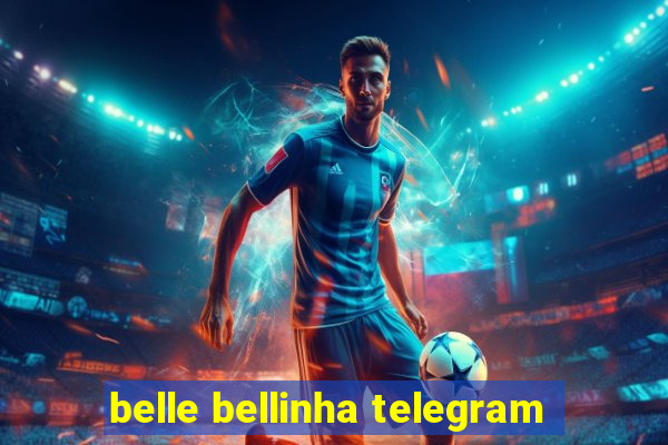 belle bellinha telegram