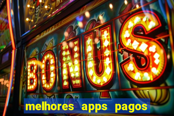 melhores apps pagos play store