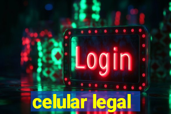 celular legal