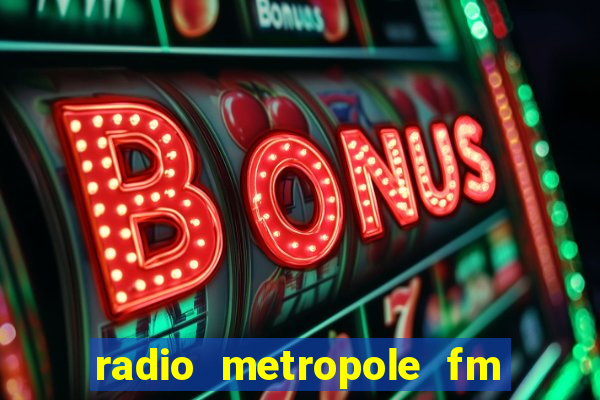 radio metropole fm salvador bahia