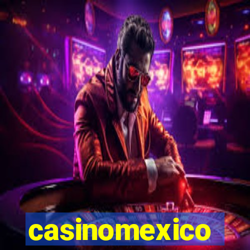 casinomexico