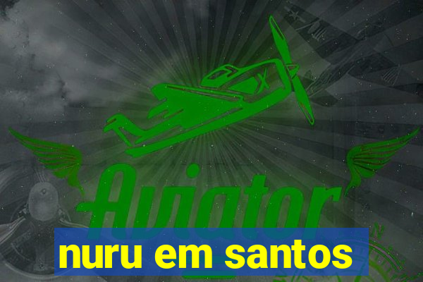 nuru em santos