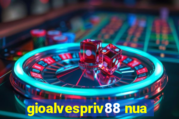 gioalvespriv88 nua