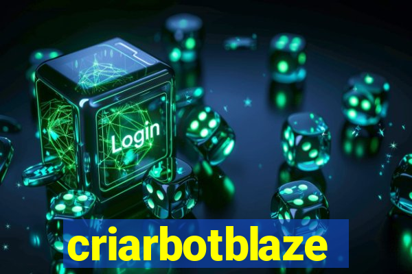 criarbotblaze