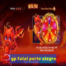 gp fatal porto alegre