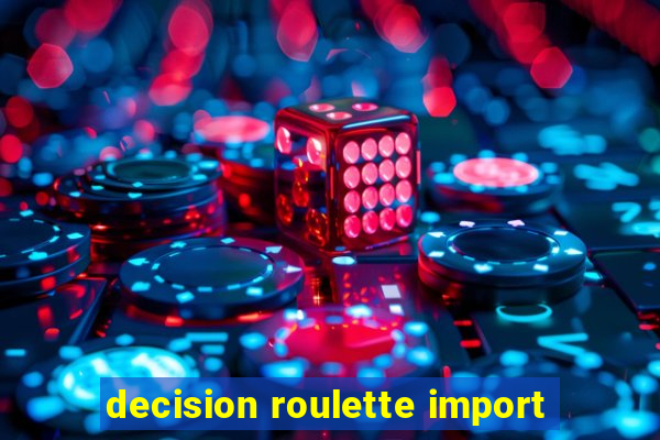 decision roulette import