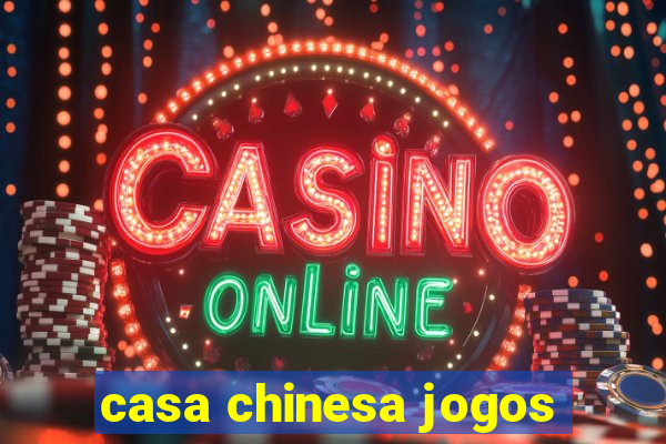 casa chinesa jogos