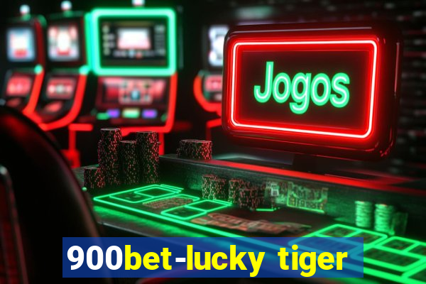 900bet-lucky tiger