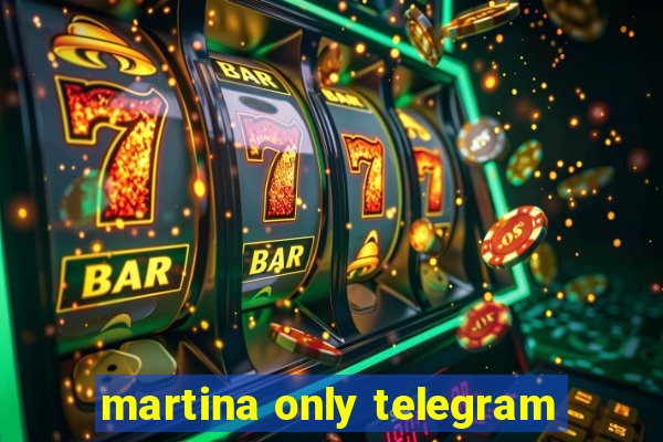 martina only telegram