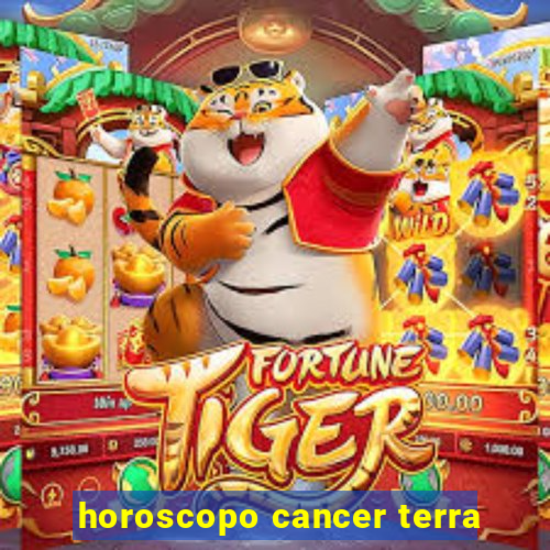 horoscopo cancer terra