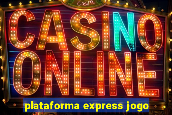 plataforma express jogo