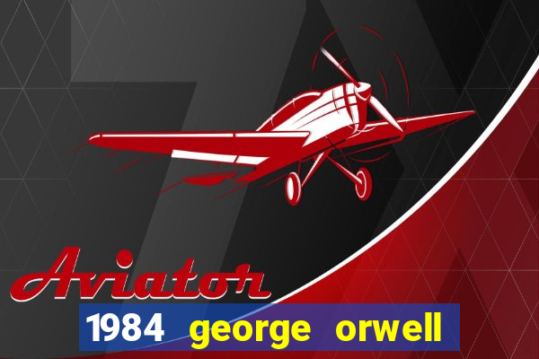 1984 george orwell pdf companhia das letras