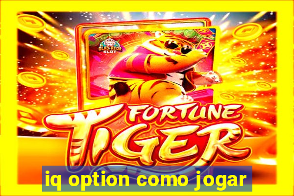 iq option como jogar