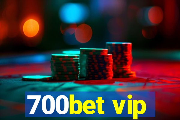 700bet vip