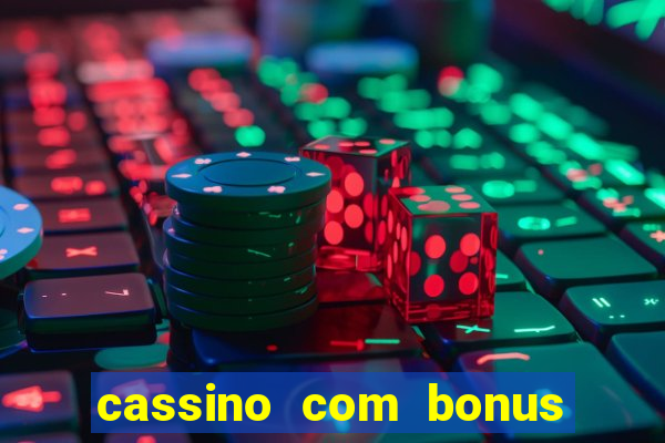 cassino com bonus no cadastro sem depósito