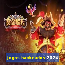 jogos hackeados 2024