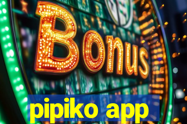 pipiko app