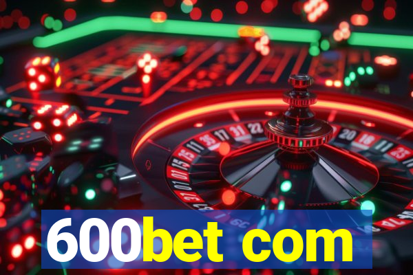 600bet com