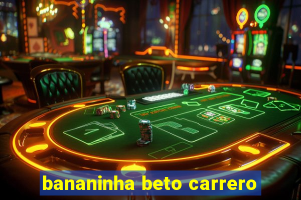 bananinha beto carrero