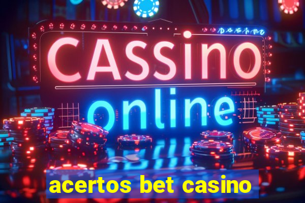 acertos bet casino