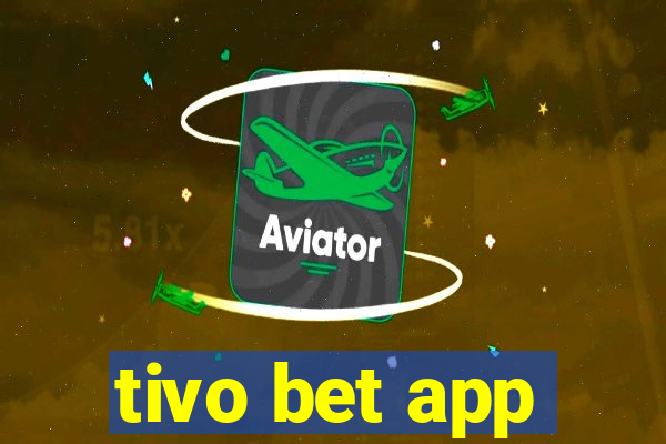 tivo bet app