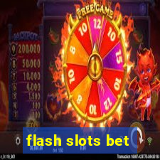 flash slots bet