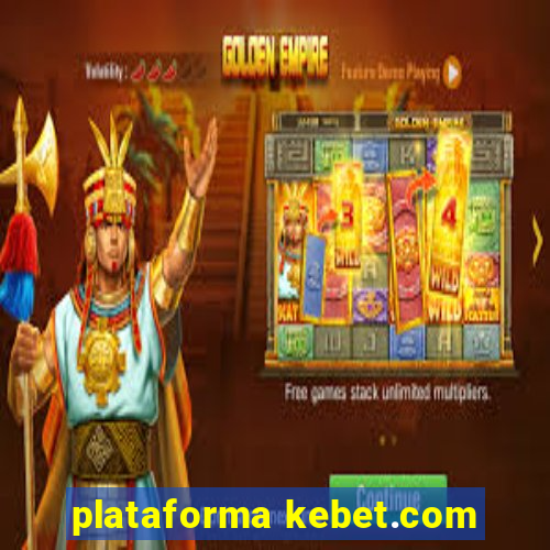 plataforma kebet.com