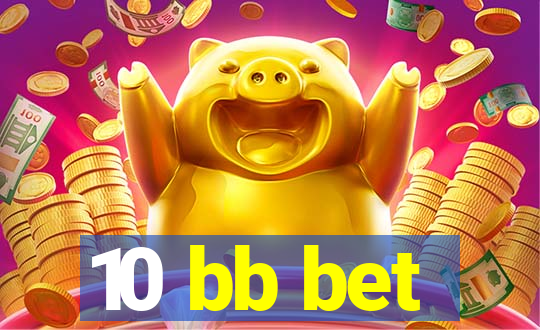 10 bb bet