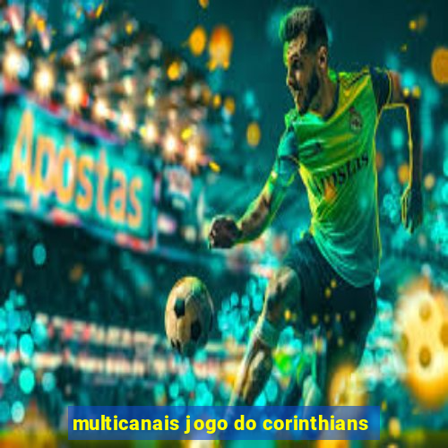 multicanais jogo do corinthians