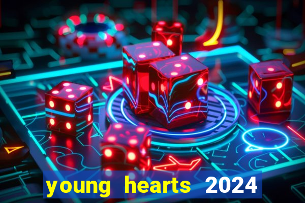 young hearts 2024 assistir online dublado