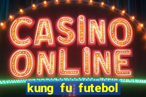 kung fu futebol clube download