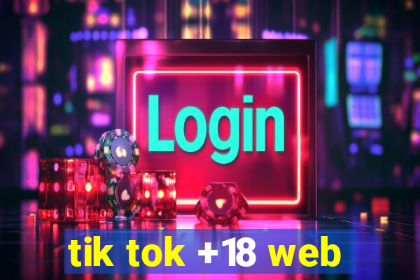 tik tok +18 web