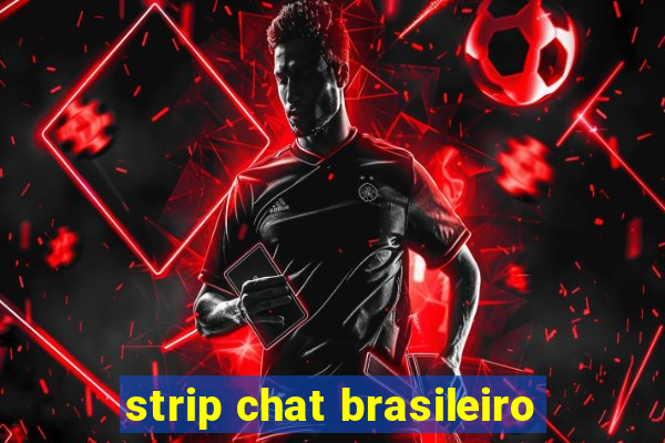 strip chat brasileiro