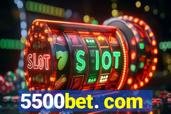 5500bet. com