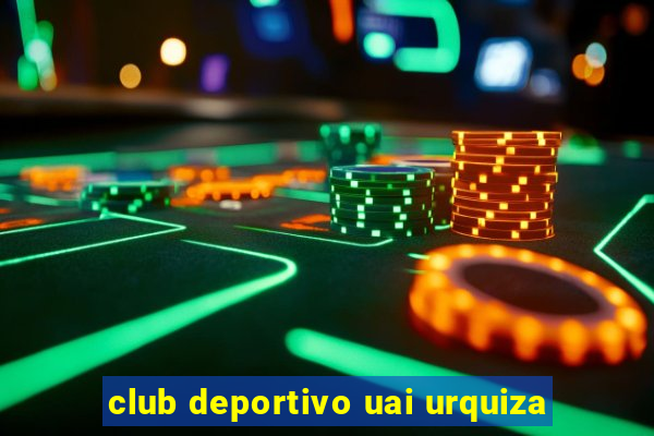 club deportivo uai urquiza