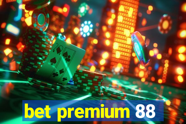 bet premium 88