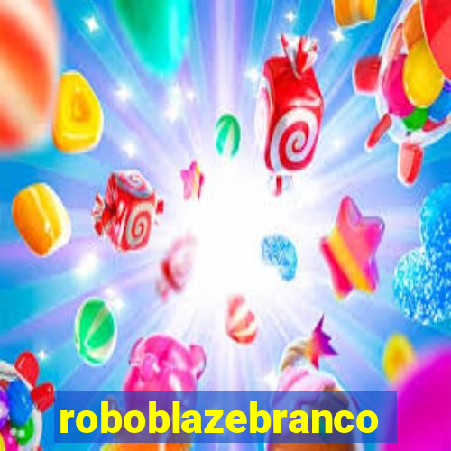 roboblazebranco