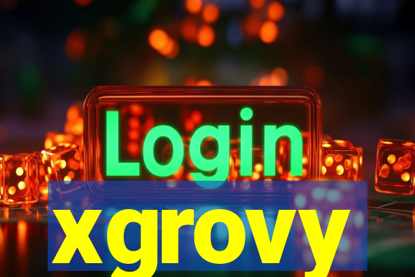 xgrovy